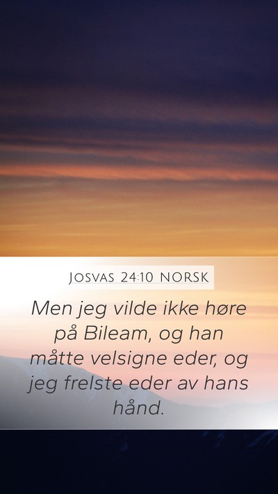 Josvas 24:10 NORSK Mobile Phone Wallpaper - Men jeg vilde ikke høre på Bileam, og han - Mobile Bible Verse Wallpaper
