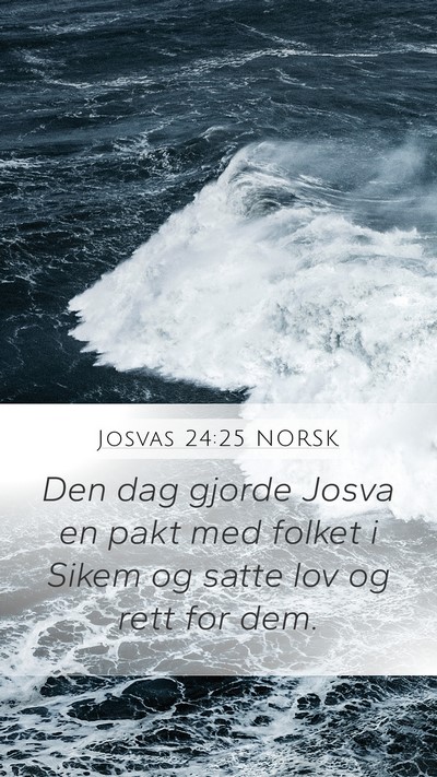 Josvas 24:25 NORSK Mobile Phone Wallpaper - Den dag gjorde Josva en pakt med folket i Sikem - Mobile Bible Verse Wallpaper