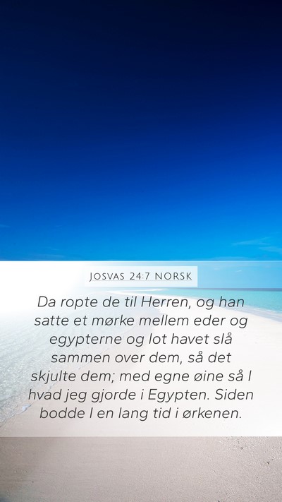 Josvas 24:7 NORSK Mobile Phone Wallpaper - Da ropte de til Herren, og han satte et mørke - Mobile Bible Verse Wallpaper