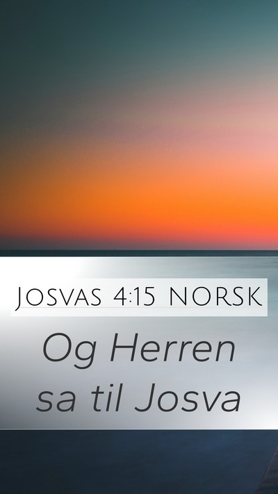 Josvas 4:15 NORSK Mobile Phone Wallpaper - Og Herren sa til - Mobile Bible Verse Wallpaper