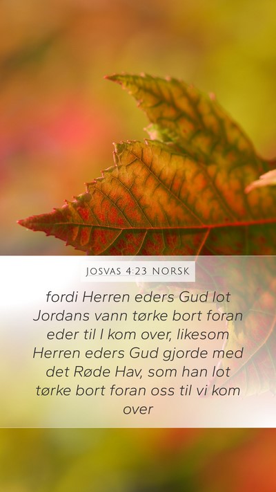 Josvas 4:23 NORSK Mobile Phone Wallpaper - fordi Herren eders Gud lot Jordans vann tørke - Mobile Bible Verse Wallpaper