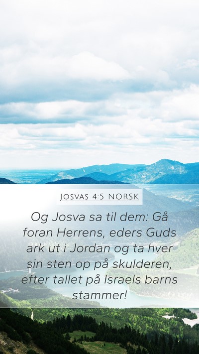 Josvas 4:5 NORSK Mobile Phone Wallpaper - Og Josva sa til dem: Gå foran Herrens, eders - Mobile Bible Verse Wallpaper