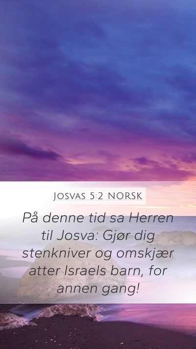 Josvas 5:2 NORSK Mobile Phone Wallpaper - På denne tid sa Herren til Josva: Gjør dig - Mobile Bible Verse Wallpaper