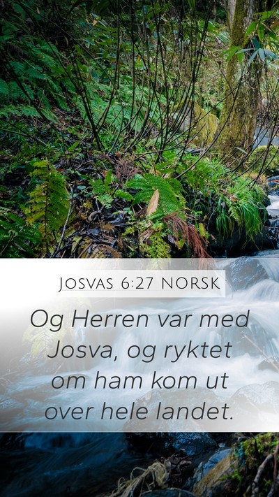Josvas 6:27 NORSK Mobile Phone Wallpaper - Og Herren var med Josva, og ryktet om ham kom ut - Mobile Bible Verse Wallpaper