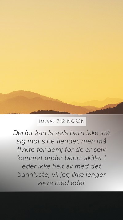 Josvas 7:12 NORSK Mobile Phone Wallpaper - Derfor kan Israels barn ikke stå sig mot sine - Mobile Bible Verse Wallpaper