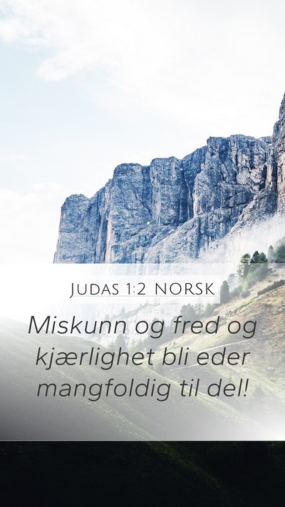 Judas 1:2 NORSK Mobile Phone Wallpaper - Miskunn og fred og kjærlighet bli eder - Mobile Bible Verse Wallpaper