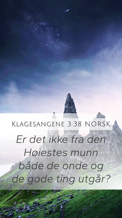 Klagesangene 3:38 NORSK Mobile Phone Wallpaper - Er det ikke fra den Høiestes munn både de onde - Mobile Bible Verse Wallpaper