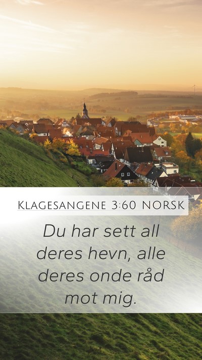 Klagesangene 3:60 NORSK Mobile Phone Wallpaper - Du har sett all deres hevn, alle deres onde råd - Mobile Bible Verse Wallpaper
