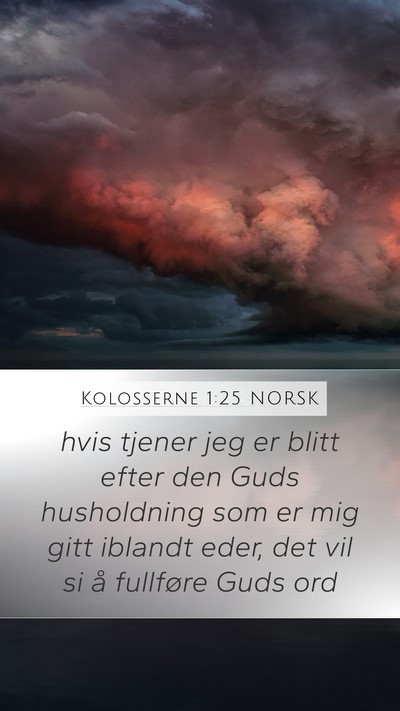 Kolosserne 1:25 NORSK Mobile Phone Wallpaper - hvis tjener jeg er blitt efter den Guds - Mobile Bible Verse Wallpaper
