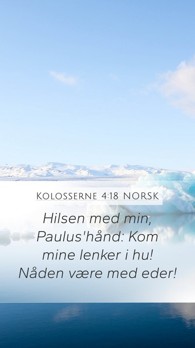 Kolosserne 4:18 NORSK Bible Verse Image