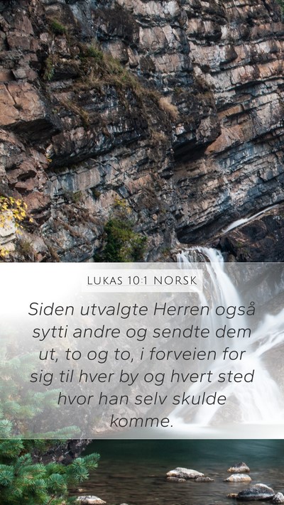 Lukas 10:1 NORSK Mobile Phone Wallpaper - Siden utvalgte Herren også sytti andre og sendte - Mobile Bible Verse Wallpaper