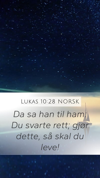 Lukas 10:28 NORSK Mobile Phone Wallpaper - Da sa han til ham: Du svarte rett; gjør dette, - Mobile Bible Verse Wallpaper