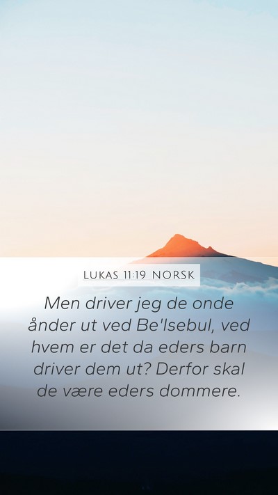 Lukas 11:19 NORSK Mobile Phone Wallpaper - Men driver jeg de onde ånder ut ved Be'lsebul, - Mobile Bible Verse Wallpaper