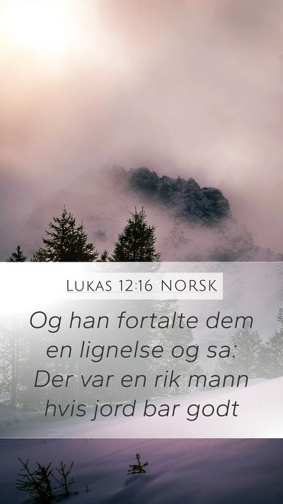 Lukas 12:16 NORSK Bible Verse Image