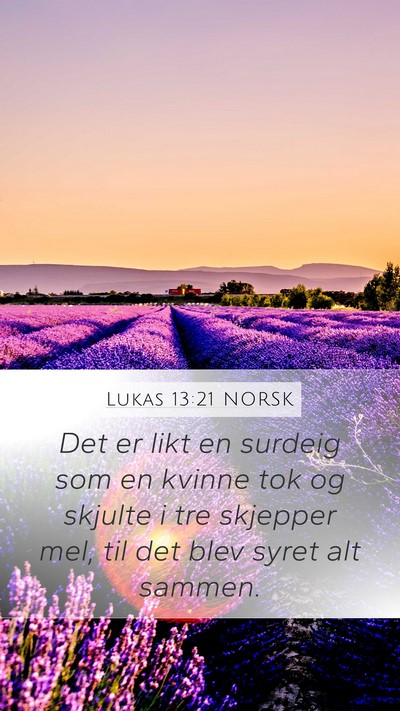 Lukas 13:21 NORSK Mobile Phone Wallpaper - Det er likt en surdeig som en kvinne tok og - Mobile Bible Verse Wallpaper
