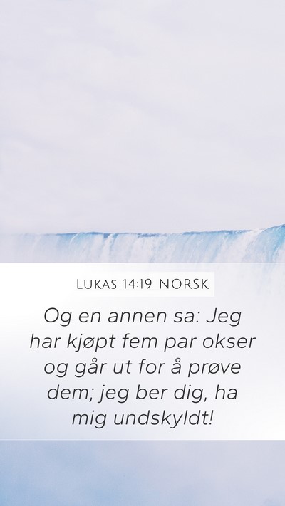 Lukas 14:19 NORSK Mobile Phone Wallpaper - Og en annen sa: Jeg har kjøpt fem par okser og - Mobile Bible Verse Wallpaper