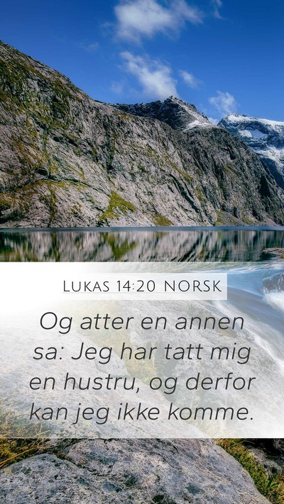 Lukas 14:20 NORSK Mobile Phone Wallpaper - Og atter en annen sa: Jeg har tatt mig en hustru, - Mobile Bible Verse Wallpaper