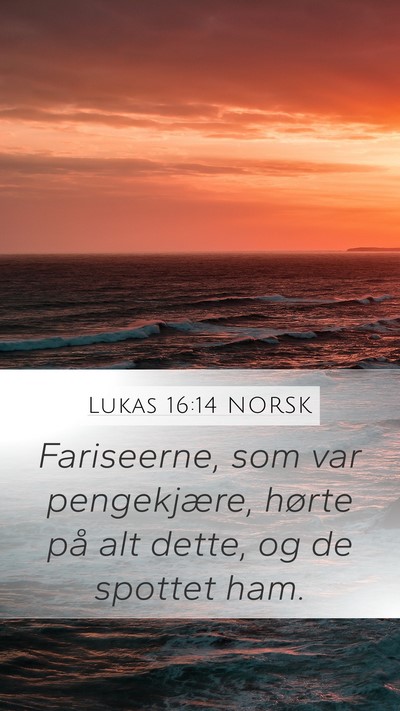 Lukas 16:14 NORSK Bible Verse Image