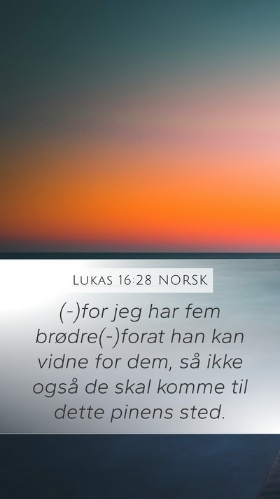 Lukas 16:28 NORSK Bible Verse Image