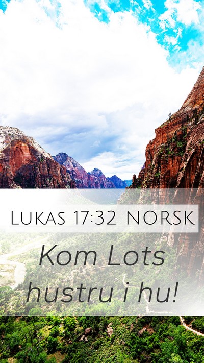 Lukas 17:32 NORSK Mobile Phone Wallpaper - Kom Lots hustru i - Mobile Bible Verse Wallpaper