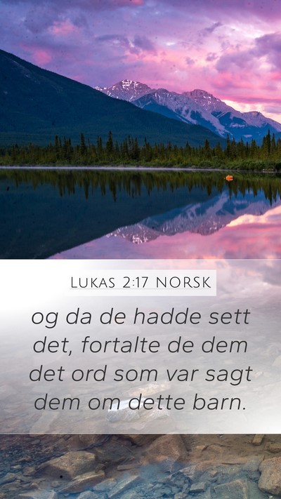Lukas 2:17 NORSK Mobile Phone Wallpaper - og da de hadde sett det, fortalte de dem det ord - Mobile Bible Verse Wallpaper