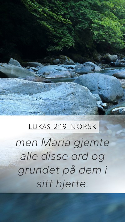 Lukas 2:19 NORSK Mobile Phone Wallpaper - men Maria gjemte alle disse ord og grundet på - Mobile Bible Verse Wallpaper
