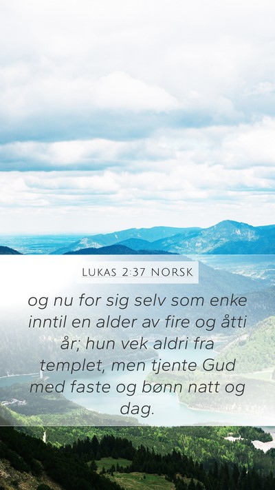 Lukas 2:37 NORSK Bible Verse Image