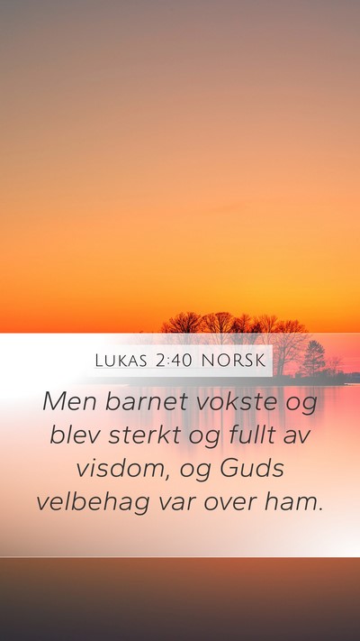 Lukas 2:40 NORSK Bible Verse Image