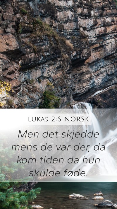 Lukas 2:6 NORSK Bible Verse Image