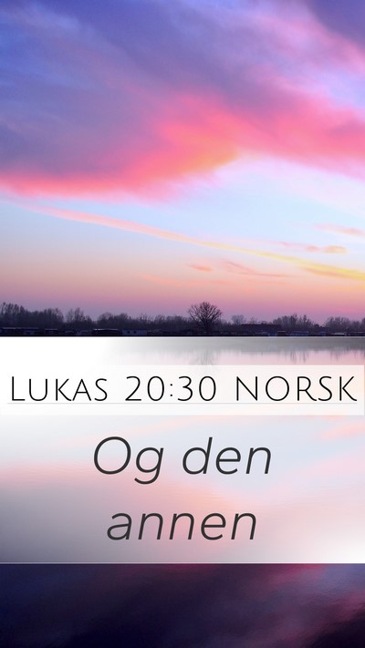 Lukas 20:30 NORSK Mobile Phone Wallpaper - Og den - Mobile Bible Verse Wallpaper