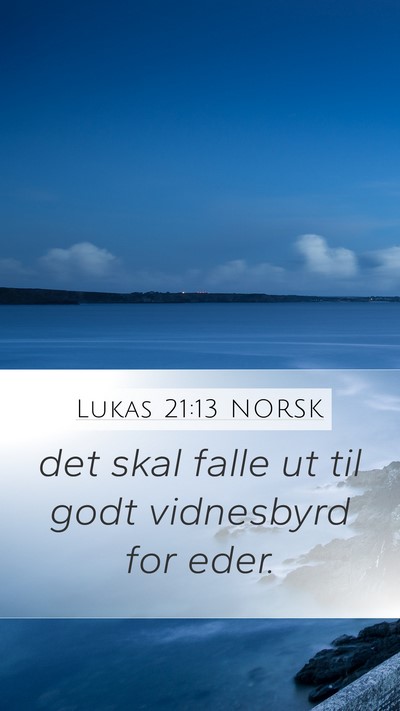 Lukas 21:13 NORSK Bible Verse Image