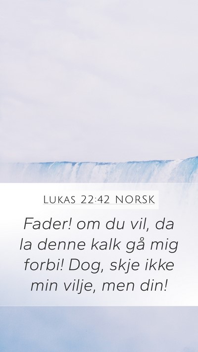 Lukas 22:42 NORSK Bible Verse Image