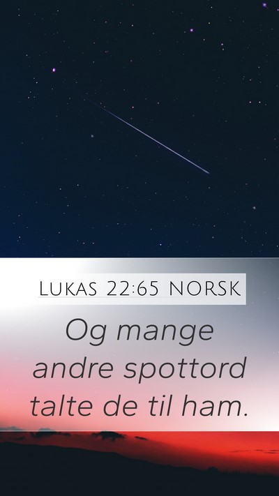Lukas 22:65 NORSK Mobile Phone Wallpaper - Og mange andre spottord talte de til - Mobile Bible Verse Wallpaper