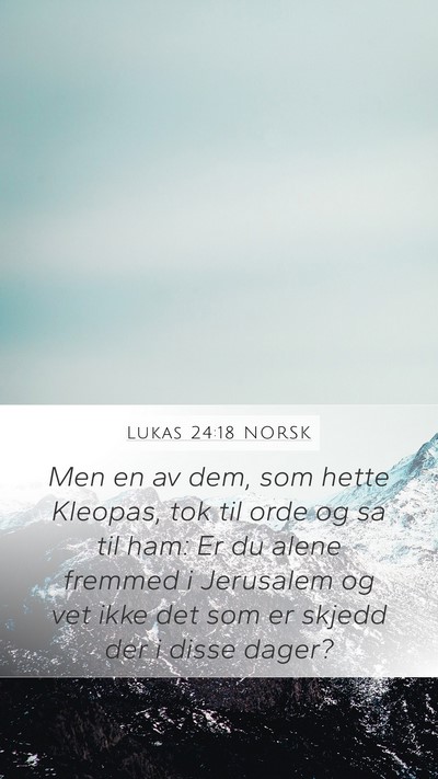 Lukas 24:18 NORSK Bible Verse Image