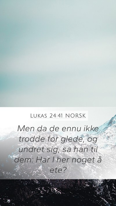 Lukas 24:41 NORSK Bible Verse Image