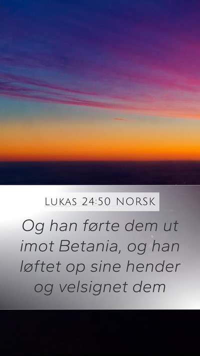Lukas 24:50 NORSK Bible Verse Image
