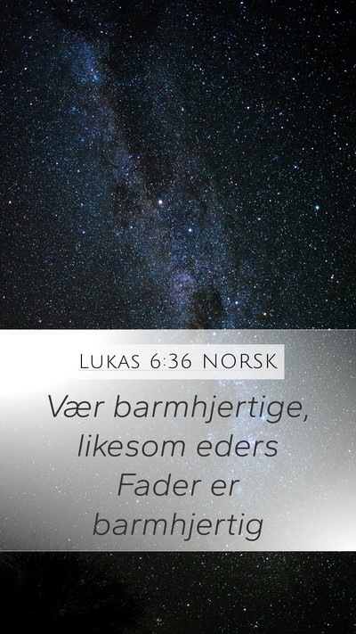 Lukas 6:36 NORSK Bible Verse Image