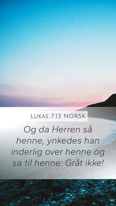 Lukas 7:13 NORSK Bible Verse Image