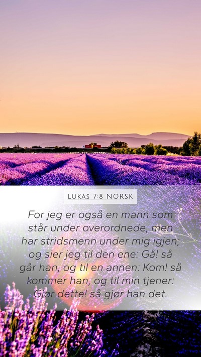 Lukas 7:8 NORSK Mobile Phone Wallpaper - For jeg er også en mann som står under - Mobile Bible Verse Wallpaper