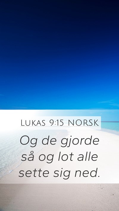 Lukas 9:15 NORSK Mobile Phone Wallpaper - Og de gjorde så og lot alle sette sig - Mobile Bible Verse Wallpaper