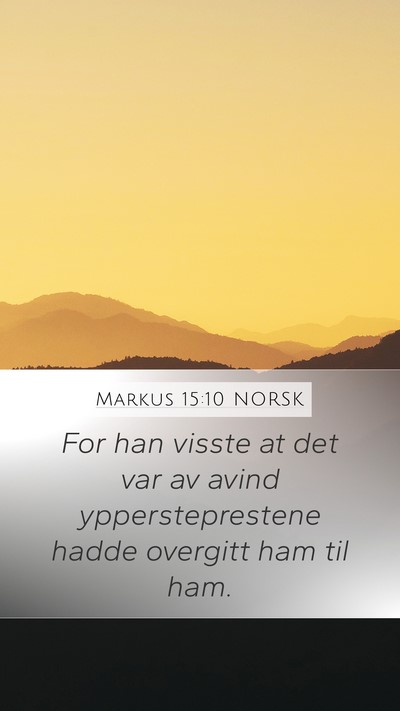 Markus 15:10 NORSK Mobile Phone Wallpaper - For han visste at det var av avind - Mobile Bible Verse Wallpaper