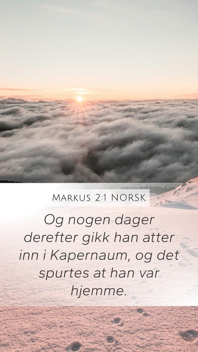 Markus 2:1 NORSK Mobile Phone Wallpaper - Og nogen dager derefter gikk han atter inn i - Mobile Bible Verse Wallpaper