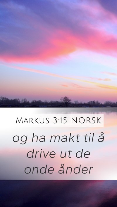 Markus 3:15 NORSK Mobile Phone Wallpaper - og ha makt til å drive ut de onde - Mobile Bible Verse Wallpaper