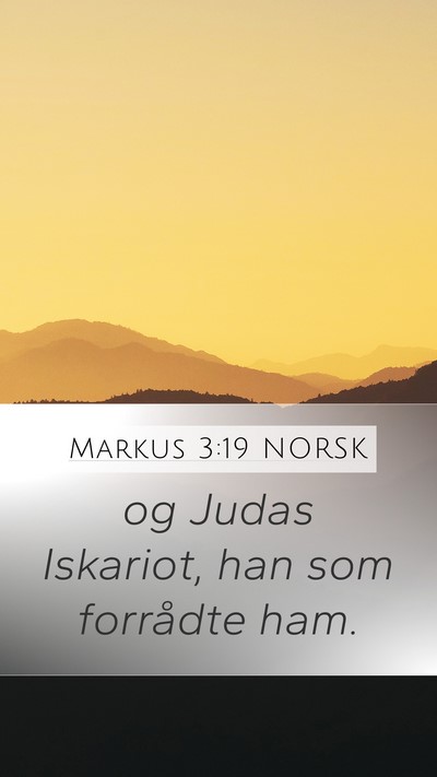 Markus 3:19 NORSK Mobile Phone Wallpaper - og Judas Iskariot, han som forrådte - Mobile Bible Verse Wallpaper