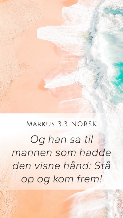 Markus 3:3 NORSK Mobile Phone Wallpaper - Og han sa til mannen som hadde den visne hånd: - Mobile Bible Verse Wallpaper