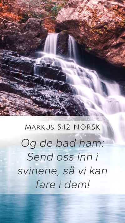 Markus 5:12 NORSK Mobile Phone Wallpaper - Og de bad ham: Send oss inn i svinene, så vi kan - Mobile Bible Verse Wallpaper