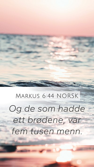Markus 6:44 NORSK Mobile Phone Wallpaper - Og de som hadde ett brødene, var fem tusen - Mobile Bible Verse Wallpaper