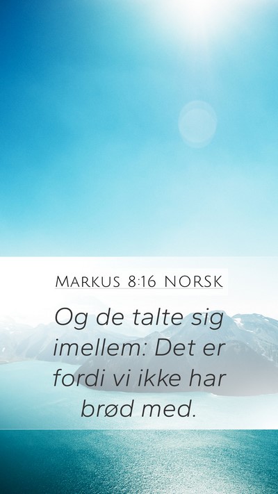 Markus 8:16 NORSK Bible Verse Image