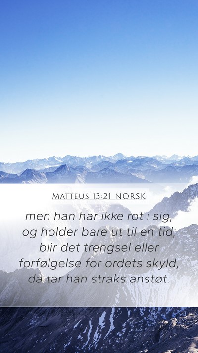 Matteus 13:21 NORSK Bible Verse Image