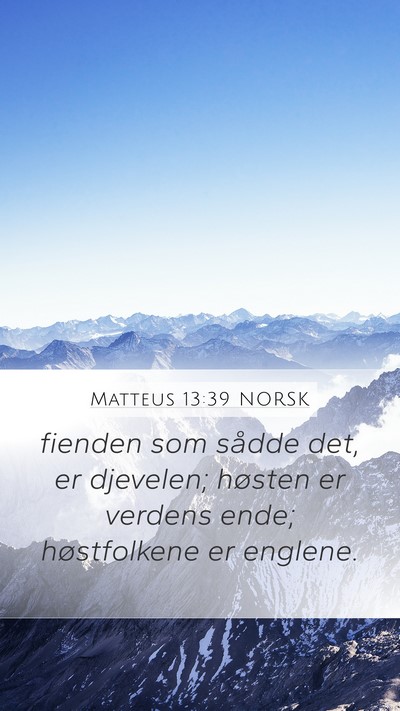 Matteus 13:39 NORSK Bible Verse Image